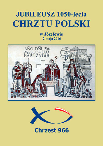  Jubileusz 1050-lecia Chrztu Polski w Józefowie